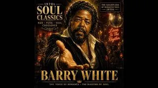 Thumbnail: 🎷 Barry White (1972–1979) | Satin & Soul: Timeless Romantic Soul Stories for Late Nights