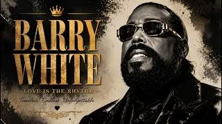 Thumbnail: Barry White | Timeless R&B Stories (1972–1979) : Where Warm Love Never Fades