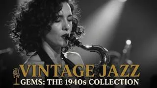 Thumbnail: 1940s Vintage Jazz - Relaxing Saxophone Music - Classic Jazz Hits for a Smooth Night Out