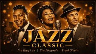Thumbnail: Timeless Jazz Classics 🎷Greatest Hits by Frank Sinatra, Nat King Cole, Ella Fitzgerald & Dean Martin
