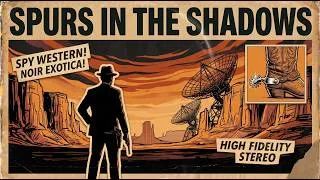 Thumbnail: SPURS IN THE SHADOWS – 1960s Spy Noir & Gritty Spaghetti Western Grooves