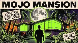 Thumbnail: MOJO MANSION – Spooky Dark Surf, 1960s Spy Noir & Mysterious Occult Lounge