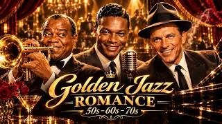 Thumbnail: Golden Jazz | Louis Armstrong, Nat King Cole, Frank Sinatra | Best Romance Jazz Songs of 50s 60s 70s