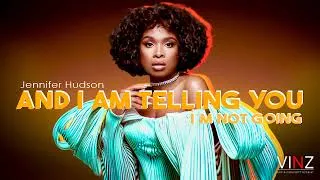 Thumbnail: Jennifer Hudson - And I Am Telling You I'm Not Going (VINZ Reimagined Studio Version)