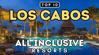 Thumbnail: Top 10 All Inclusive Resorts in Los Cabos Mexico (2025)