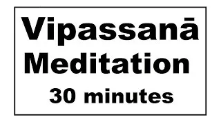 Thumbnail: Vipassanā Meditation (30 minutes)