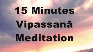 Thumbnail: 15 minutes Vipassanā Meditation (silent)