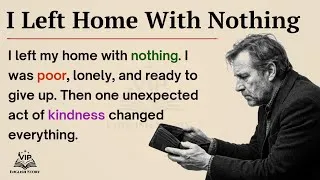 Thumbnail: Learn English Through Story Level 1 🔥 | English Audio Podcast | I Left Home with Nothing 📚