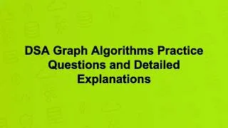 Thumbnail: DSA Graph Algorithms Practice Questions and Detailed Explanations