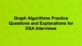 Thumbnail: Graph Algorithms Practice Questions and Explanations for DSA Interviews