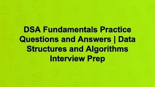 Thumbnail: DSA Fundamentals Practice Questions and Answers | Data Structures and Algorithms Interview Prep