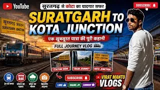 Thumbnail: Suratgarh to Kota Junction Train Journey 🚆 | Full Travel Vlog | Virat Mantu Vlogs | Rajasthan Trai