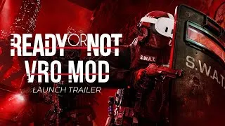 Thumbnail: Ready Or Not VRO Mod Launch Trailer