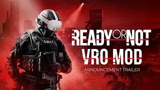 Thumbnail: Ready Or Not VRO Mod Announcement Trailer