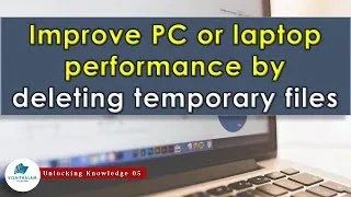 Thumbnail: Improve PC or laptop performance by deleting temporary files | Unlocking knowledge 05| Visaithalam