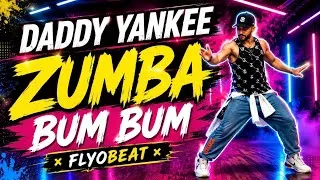Thumbnail: Daddy Yankee - Zumba | BUM BUM  | Reggaeton | Dance Fitness | FLYOBEAT 