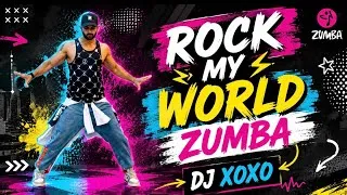 Thumbnail: Rock My World Zumba | Reggaeton | DJ XOXO | Dance Music Hit 2026 