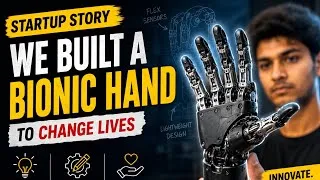 Thumbnail: Bionic Hand Startup Story l Founder Mindset l Startup ecosystem 