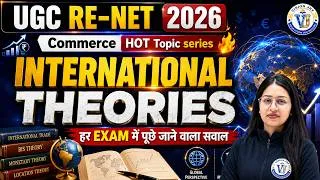 Thumbnail: UGC NET RE-NET 2026 | International Theories | Commerce Hot Topics Series | Most Important Questions