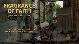 Thumbnail: Fragrance of Faith | Episode 1 | Wild Love