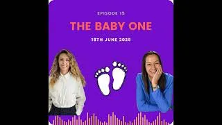 Thumbnail: EP 15 | The Baby One