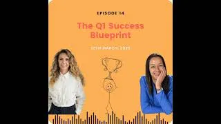 Thumbnail: EP 14 | The Q1 Success Blueprint