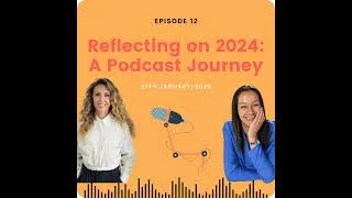 Thumbnail: EP 12 | Reflecting on 2024: A Podcast Journey