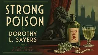 Thumbnail: Strong Poison by Dorothy L. Sayers | Full Classic Mystery & Detective Audiobook