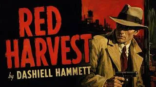 Thumbnail: Red Harvest by Dashiell Hammett | Full Classic Hardboiled Detective Audiobook