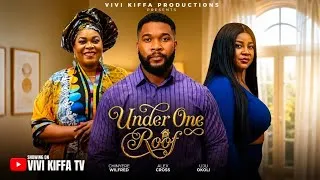 Thumbnail: UNDER ONE ROOF - Uju Okoli | Alex Cross | Chinyere Wilfred Latest 2026 Nigeria Movie #trending