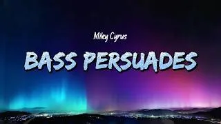 Thumbnail: Miley Cyrus - Bass Persuades (Lyrics)