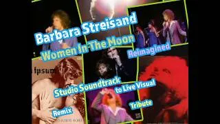 Thumbnail: Barbara Streisand Women In The Moon Reimagined Studio Soundtrack to Live Visual Remix Tribute