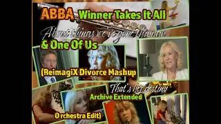 Thumbnail: ABBA – Winner Takes It All & One Of Us (ReimagiX Divorce Mashup • Archive Extended Orchestra Edit)