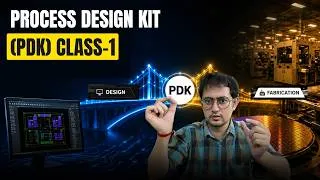 Thumbnail: Advanced PDK Demo Class-1 : Need of PDK, Components, Tech Files, DRC, LVS Flow, Extraction, Foundry