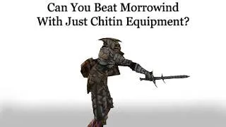 Thumbnail: Can You Beat Morrowind With Just Chitin Equipment?