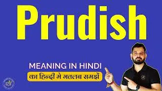 Thumbnail: Prudish meaning in Hindi | Prudish english to hindi | Prudish ka hindi matlab kya hota hai | Prudish