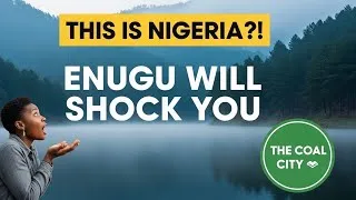 Thumbnail: The Nigerian City That Looks Nothing Like Nigeria - Enugu Will Genuinely Shock You.