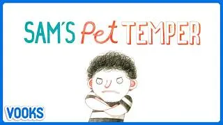 Thumbnail: Sam's Pet Temper! | Read Aloud Kids Book | Vooks Narrated Storybooks