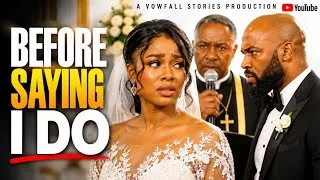 Thumbnail: BEFORE SAYING I DO | She Rushed Into Marriage at 30… | FULL MOVIE