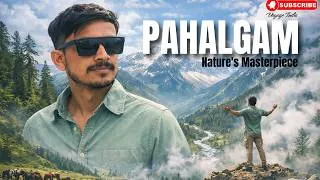Thumbnail: Unreal Beauty of Pahalgam Kashmir | Hidden Valleys & Betaab Magic | Kashmir travel Vlog | Vlog-45
