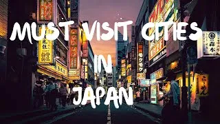 Thumbnail: Famous Cities of Japan: Attractions, Traditions & Everyday Life of Locals