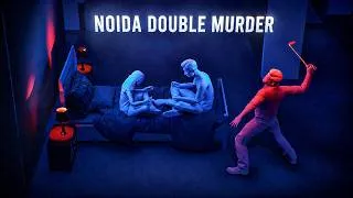 Thumbnail: The Noida Double Murder: India’s Most Controversial Murder Mystery