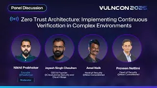 Thumbnail: ZTA: Implementing Continuous Verification in Complex Environments| CXO PANEL | VULNCON 2025