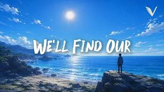 Thumbnail: We’ll Find Our Way — Emotional Chill × Uplifting Future Bass × Dreamy Ambient | VUNARE MUSIC