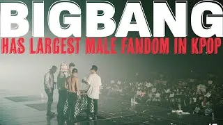 Thumbnail: BIGBANG is the only boy group in kpop that has largest male fandom/fans