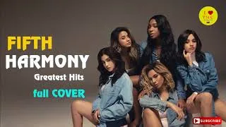 Thumbnail: Fifth Harmony Greatest Hits Cover 2018   Fifth Harmony Best Songs