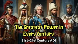 Thumbnail: The Greatest Power in Every Century (1st–21st Century AD)