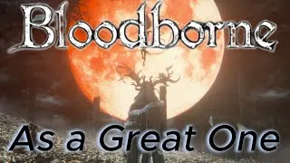 Thumbnail: Can you beat blood born as a Great One?
