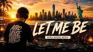 Thumbnail: LET ME BE – Afro House Remix 2026 | This Version Hits Different 🔥
