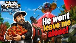 Thumbnail: He Won’t Leave Me Alone! | Scrap Mechanic S01Ep06